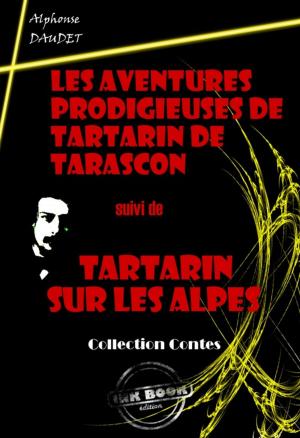 Cover of the book Les Aventures prodigieuses de Tartarin de Tarascon (suivi de Tartarin sur les Alpes) by Gaston Leroux