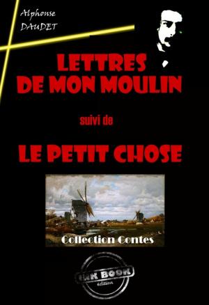 Cover of the book Lettres de mon Moulin (suivi de Le petit chose) by Henry David Thoreau, Voltaire