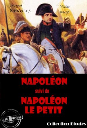 Cover of the book Napoléon (suivi de Napoléon le petit par Victor Hugo) by Léon Denis