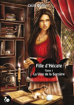 Cover of the book Fille d'Hécate, 1 by Cécile Guillot