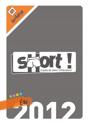 Cover of the book SHORT ! Eté 2012 by Marisol Jiminez