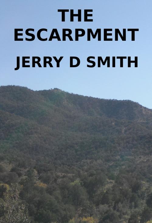 Cover of the book The Escarpment by Jerry Smith, Jerry D Smith