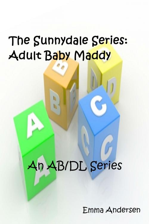 Cover of the book Sunnydale Series: Adult Baby Maddy by Emma Andersen, Scarlet Rose Publishing