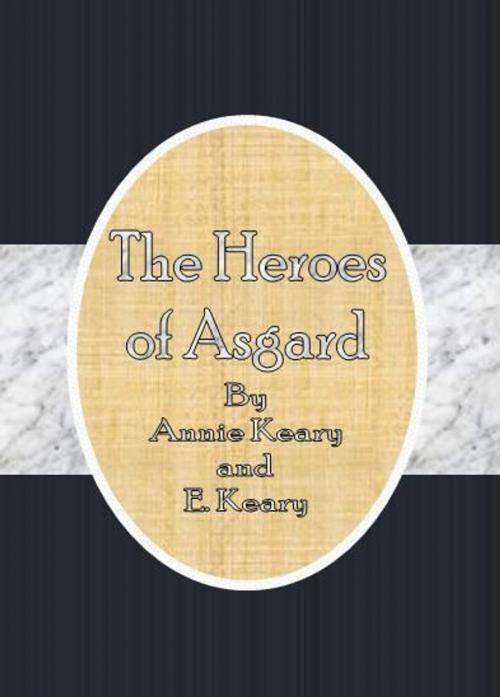 Cover of the book The Heroes of Asgard by Annie Keary and E. Keary, cbook