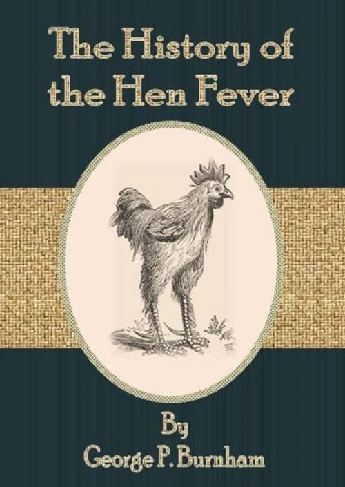 Cover of the book The History of the Hen Fever by George P. Burnham, cbook