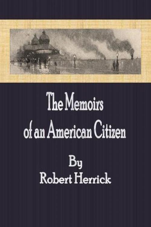 Cover of the book The Memoirs of an American Citizen by Robert Herrick, cbook
