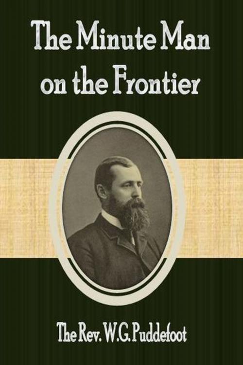 Cover of the book The Minute Man on the Frontier by The Rev. W.G. Puddefoot, cbook