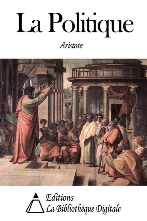 Cover of the book La Politique by Aristote, Editions la Bibliothèque Digitale