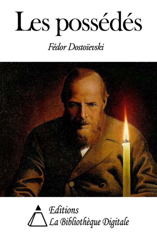 Cover of the book Les Possédés by Fédor Dostoïevski, Editions la Bibliothèque Digitale