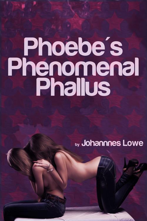 Cover of the book Phoebe's Phenomenal Phallus by Johannes Lowe, little brown bag books