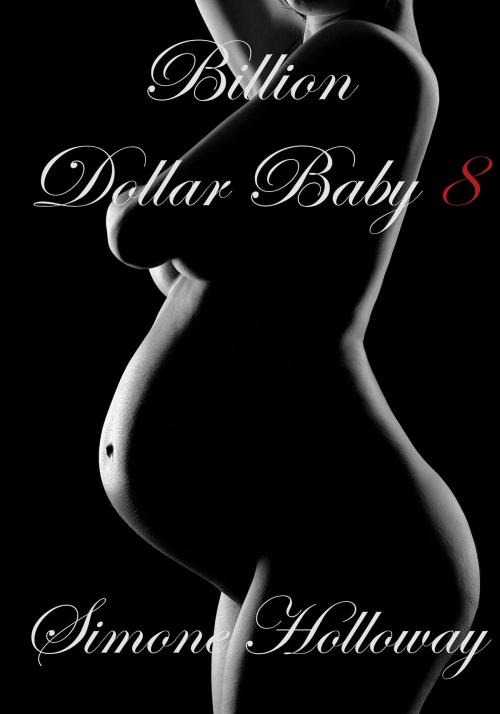 Cover of the book Billion Dollar Baby 8 by Simone Holloway, Simone Holloway