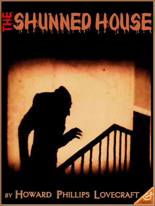 Cover of the book The Shunned House: a short story in the horror fiction (Illustrated and Free Audiobook Link) by H. P. LOVECRAFT, iSe Classic House