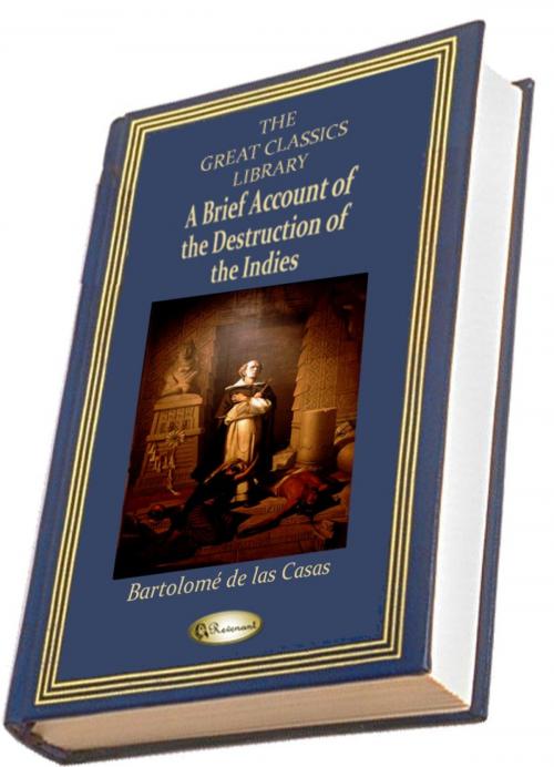 Cover of the book A Brief Account of the Destruction of the Indies by Bartolomé de las Casas, Revenant