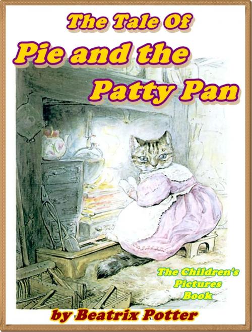 Cover of the book The Tale of the Pie and the Patty Pan by Beatrix Potter, iSe Classic House