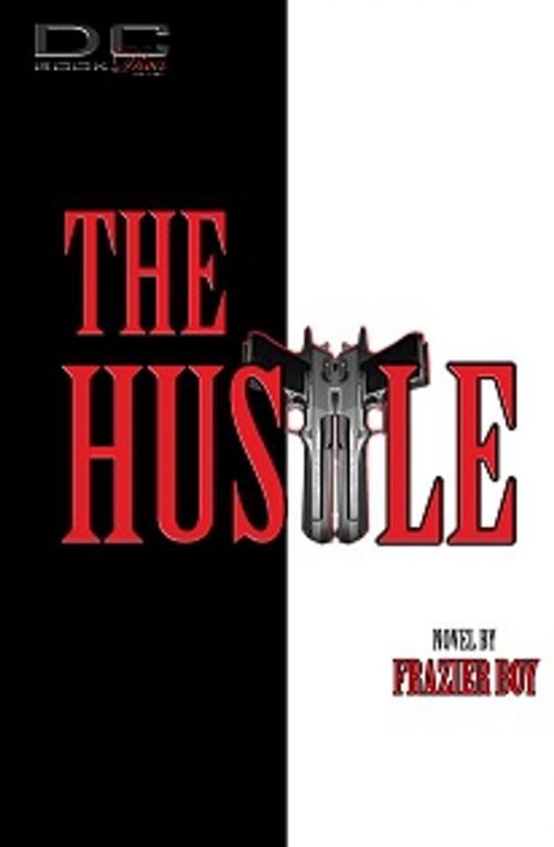 Cover of the book The Hustle by Frazier Boy, DC Bookdiva Publications