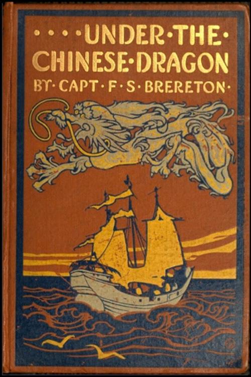 Cover of the book Under the Chinese Dragon by F. S. Brereton, Modern Press