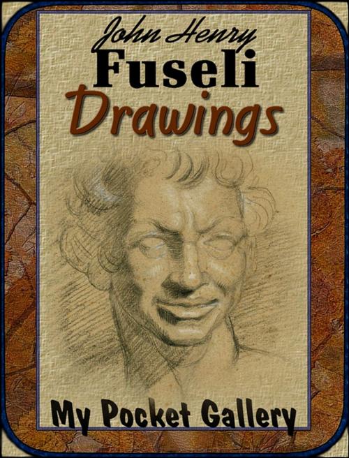 Cover of the book John Henry Fuseli Drawings by Daniel Coenn, Classic & Annotated