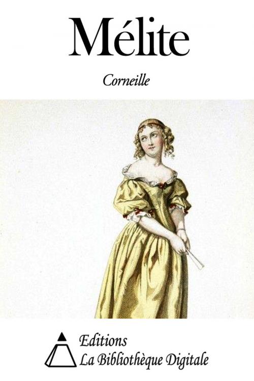 Cover of the book Mélite by Pierre Corneille, Editions la Bibliothèque Digitale