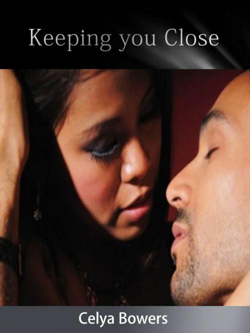 Cover of the book Keeping You Close by Celya Bowers, Perry-Shaw Publications