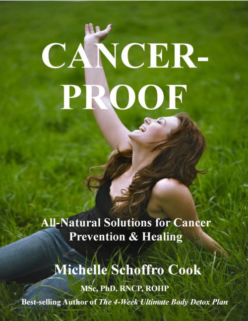 Cover of the book Cancer-Proof by Michelle Schoffro Cook, PhD, Michelle Schoffro Cook