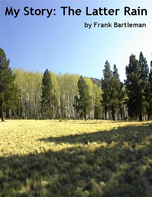 Cover of the book My Story: The Latter Rain by Frank Bartleman, Jawbone Digital