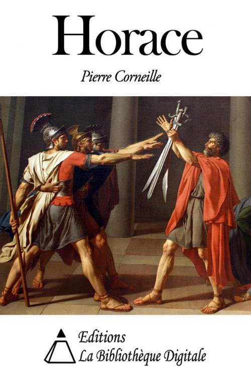 Cover of the book Horace by Pierre Corneille, Editions la Bibliothèque Digitale