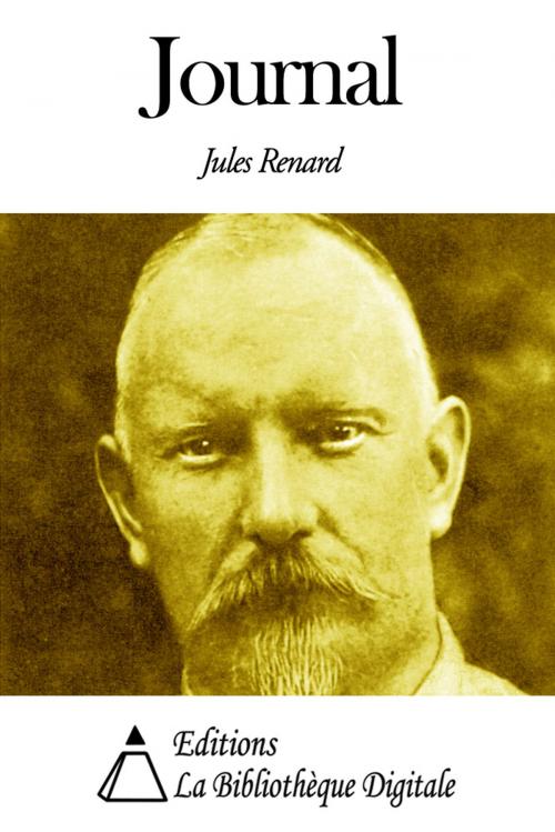 Cover of the book Journal de Jules Renard by Jules Renard, Editions la Bibliothèque Digitale