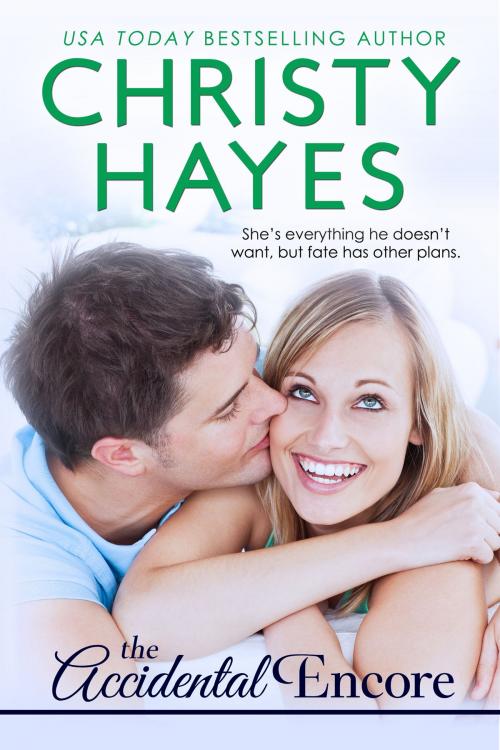 Cover of the book The Accidental Encore by Christy Hayes, CAH LLC