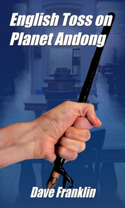 Cover of the book English Toss on Planet Andong: A Dark Teaching Comedy by Dave Franklin, Baby Ice Dog Press