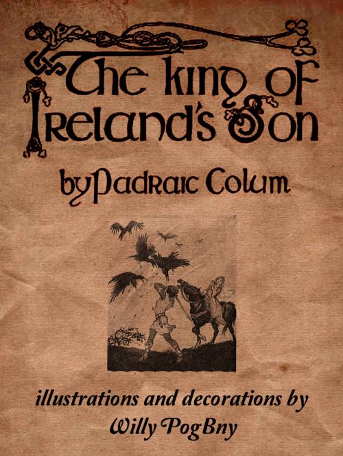 Cover of the book The King Of Irelands Son by Padraic Colum, AppsPublisher