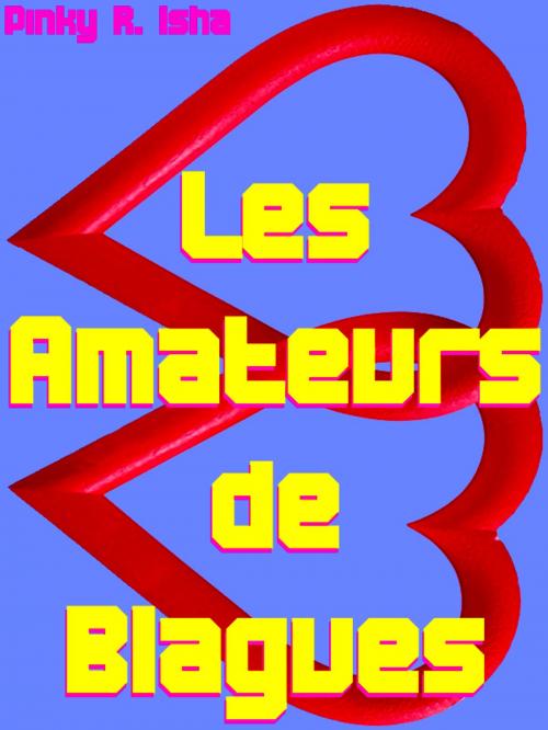 Cover of the book Les Amateurs de Blagues by Pinky R. Isha, mahesh dutt sharma
