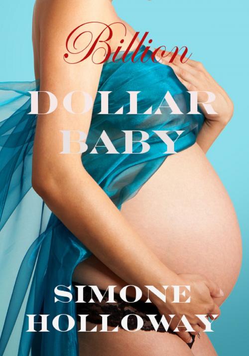 Cover of the book Billion Dollar Baby by Simone Holloway, Simone Holloway
