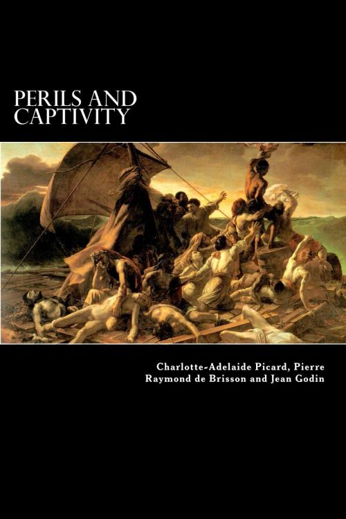 Cover of the book Perils and Captivity by Charlotte-Adelaide Picard, Pierre Raymond de Brisson, Jean Godin, Herne Ridge Ltd.