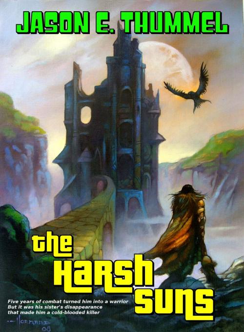 Cover of the book The Harsh Suns by Jason E. Thummel, Jason E. Thummel