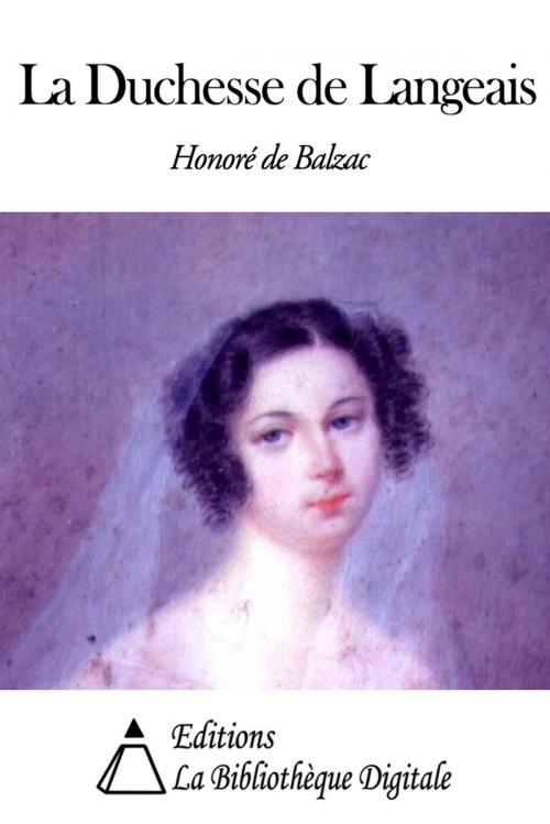 Cover of the book La Duchesse de Langeais by Honoré de Balzac, Editions la Bibliothèque Digitale