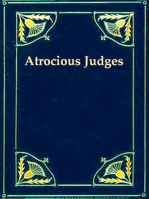 Cover of the book Atrocious Judges by John Campbell, Richard Hildreth, Editor, VolumesOfValue