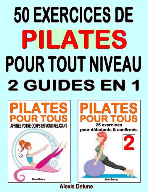 Cover of the book 50 exercices de Pilates pour tout niveau by Alexis Delune, Editions Eslaria