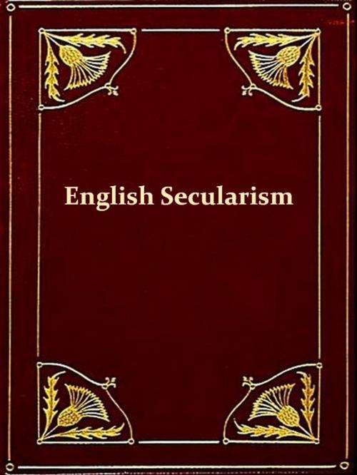 Cover of the book English Secularism by George Jacob Holyoake, VolumesOfValue