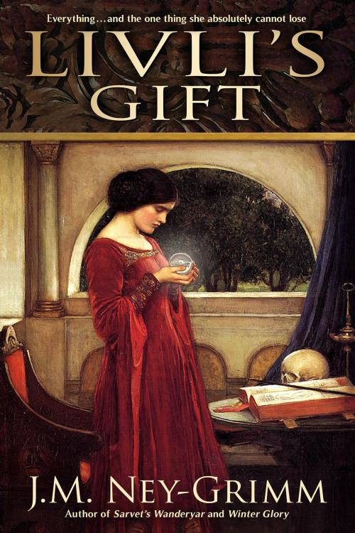 Cover of the book Livli's Gift by J.M. Ney-Grimm, Wild Unicorn Books