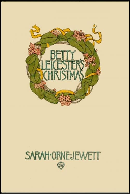 Cover of the book Betty Leicester's Christmas by Sarah Orne Jewett, Classic Young Readers