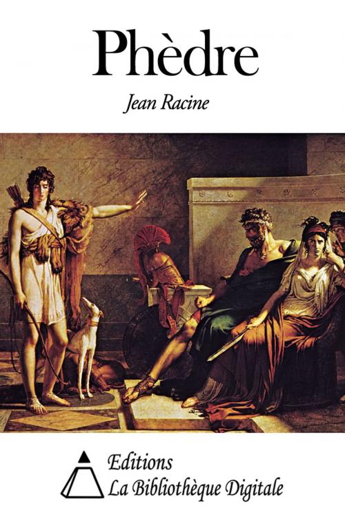 Cover of the book Phèdre by Jean Racine, Editions la Bibliothèque Digitale