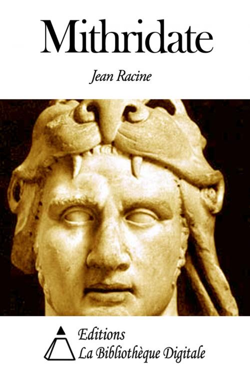 Cover of the book Mithridate by Jean Racine, Editions la Bibliothèque Digitale