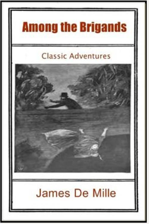 Cover of the book Among the Brigands by James De Mille, Classic Adventures