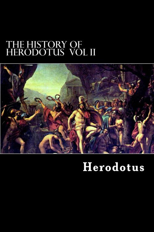 Cover of the book The History of Herodotus by Herodotus, Herne Ridge Ltd.