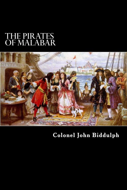 Cover of the book The Pirates of Malabar by Colonel John Biddulph, Herne Ridge Ltd.