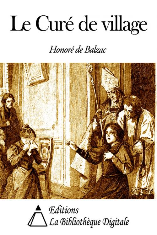 Cover of the book Le Curé de village by Honoré de Balzac, Editions la Bibliothèque Digitale