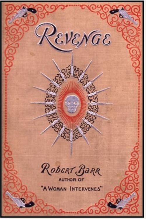Cover of the book Revenge! by Robert Barr, Classic Mysteries