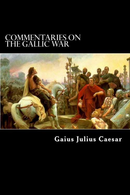 Cover of the book Commentaries on the Gallic War by Gaius Julius Caesar, Herne Ridge Ltd.