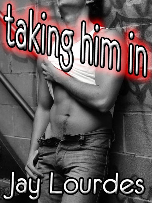 Cover of the book Taking Him In by Jay Lourdes, SmutHouse