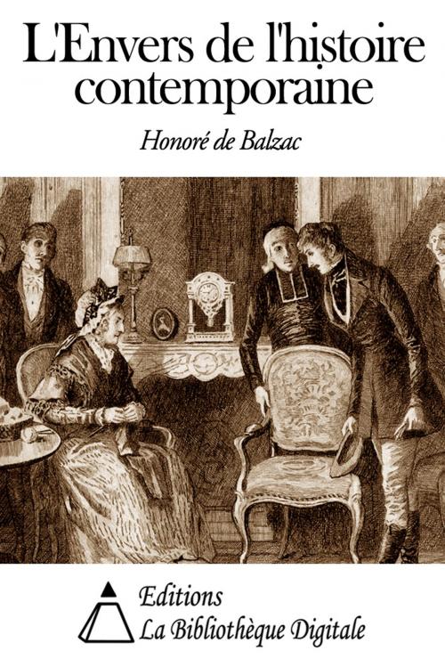 Cover of the book L’Envers de l’histoire contemporaine by Honoré de Balzac, Editions la Bibliothèque Digitale
